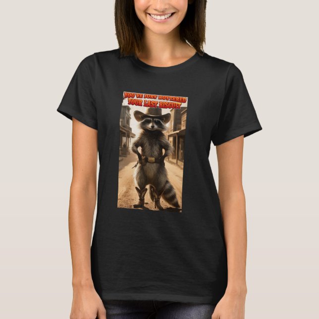 Camiseta Você acabou de amolecer seu último biscoito (Frente)