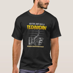 Camiseta Você acabou de chamar um técnico de radiologia?