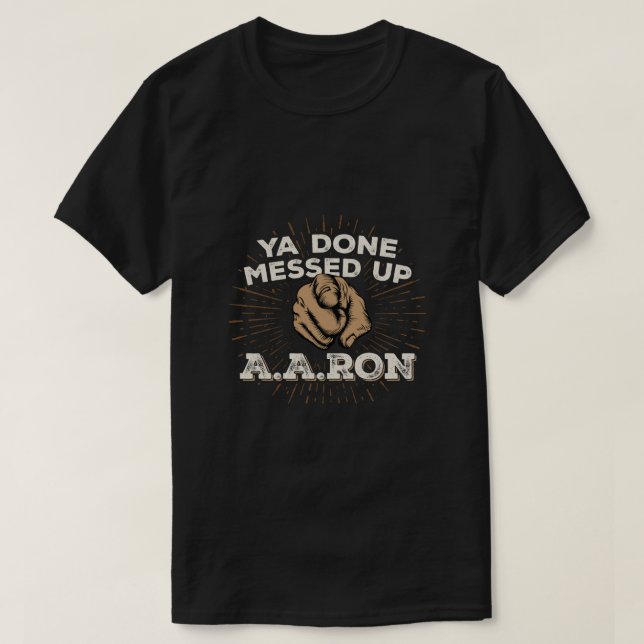 Camiseta Você Acabou De Enganar Aaron Hoodie Engraçado Engr (Frente do Design)