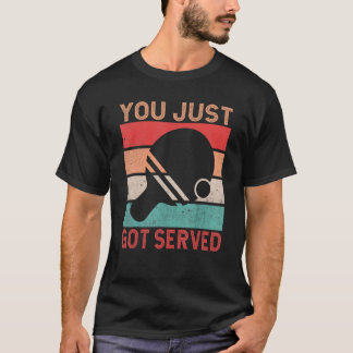 Camiseta Você acabou de ser servido de Tênis Mesa