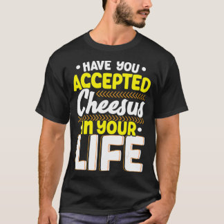 Camiseta Você Aceitou Queijo Na Sua Vida Chee?