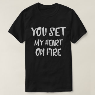 Camiseta Você Acende Meu Coração Com Ditos Citações Amor