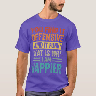 Camiseta Você Acha Ofensivo Eu Acho Engraçadohat É Por Isso