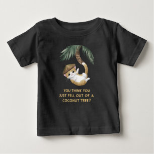 Camiseta Você acha que acabou de cair de uma árvore de coco