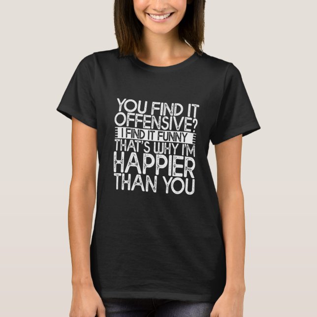Camiseta Você Acha Que É Ofensivo Eu Acho (Frente)