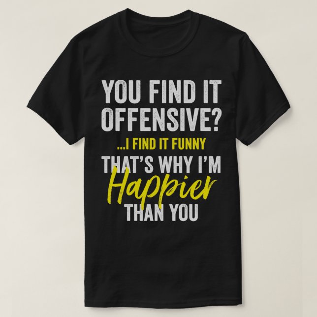 Camiseta Você Acha Que É Ofensivo Eu Acho Engraçado Gra Hum (Frente do Design)