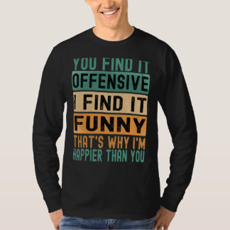Camiseta Você Acha Que É Ofensivo Eu Acho Que É Por Isso Qu