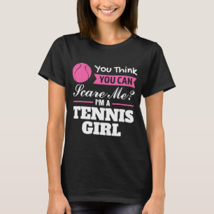 Camiseta Você acha que pode me assustar Eu sou um tenni tên