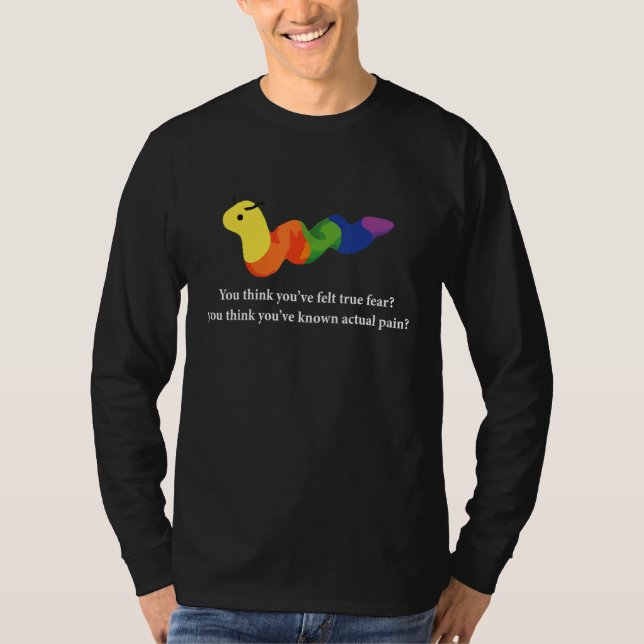 Camiseta Você Acha Que Sentiu Verdadeiro Medo (Frente)