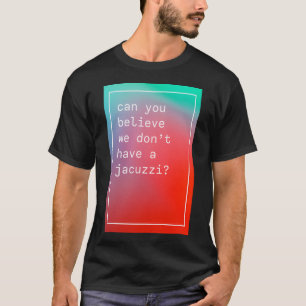 Camiseta Você Acredita Que Não Temos Um Kanye Ocidental?
