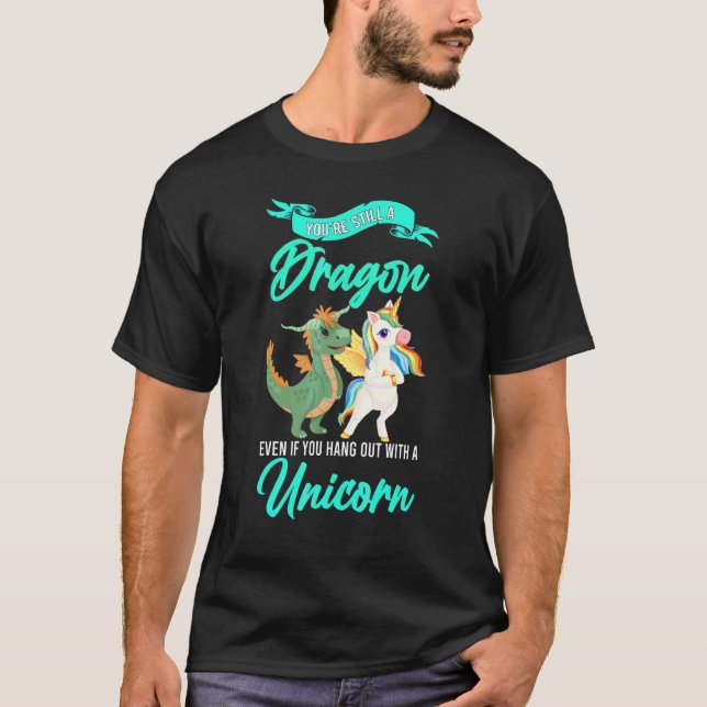 Camiseta Você ainda é um Dragão, mesmo se você despedaçar D (Frente)