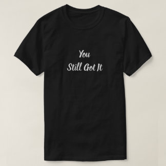 Camiseta Você Ainda Tem Isso Motivacional