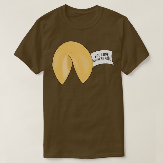 Camiseta Você ama a Comida chinesa, citação de biscoito for (Frente do Design)