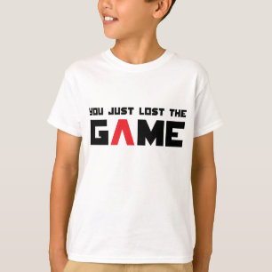 Camiseta Você apenas perdeu o jogo