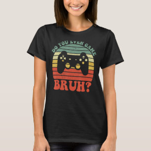 Camiseta Você Até Joga Bruh Videos games Engraçado Jogador