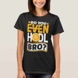 Camiseta Você Até Mate BTC De Criptomoeda