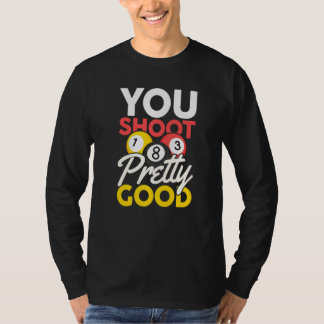 Camiseta Você atira bastante bem