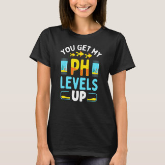 Camiseta Você Aumenta Meus Níveis De Ph