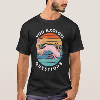 Camiseta Você Axolotl Perguntas Menino Menina Axolotl Fofo