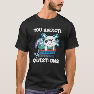 Camiseta Você Axolotl questiona crianças adultos jovens mac
