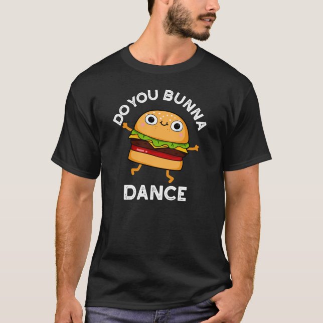 Camiseta Você Bunna Dance Engraçado Bun Pun Dark BG (Frente)