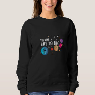 Camiseta Você Caras Não Tem Astronomia Para A Astrofísica