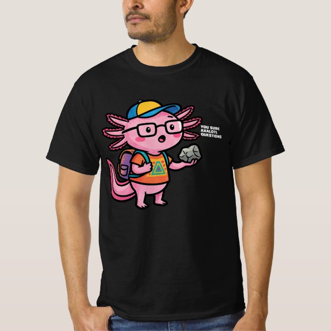 Camiseta Você certamente axolotl perguntas Meme Sarcástico  (Frente)