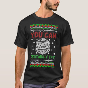 Camiseta Você Certamente Pode Tentar A Verdadeira Gamer D20