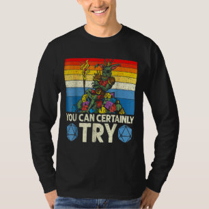 Camiseta Você Certamente Pode Tentar Tabletop Game Rpg Gami