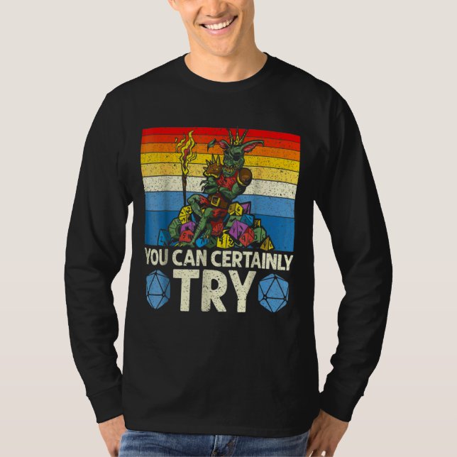 Camiseta Você Certamente Pode Tentar Tabletop Game Rpg Gami (Frente)
