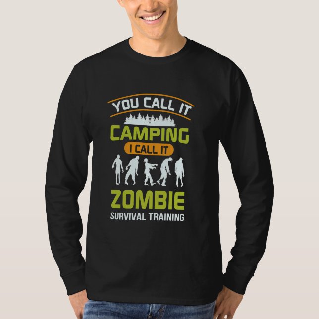 Camiseta Você Chama De Acampamento Eu Chamo De Zombie Survi (Frente)