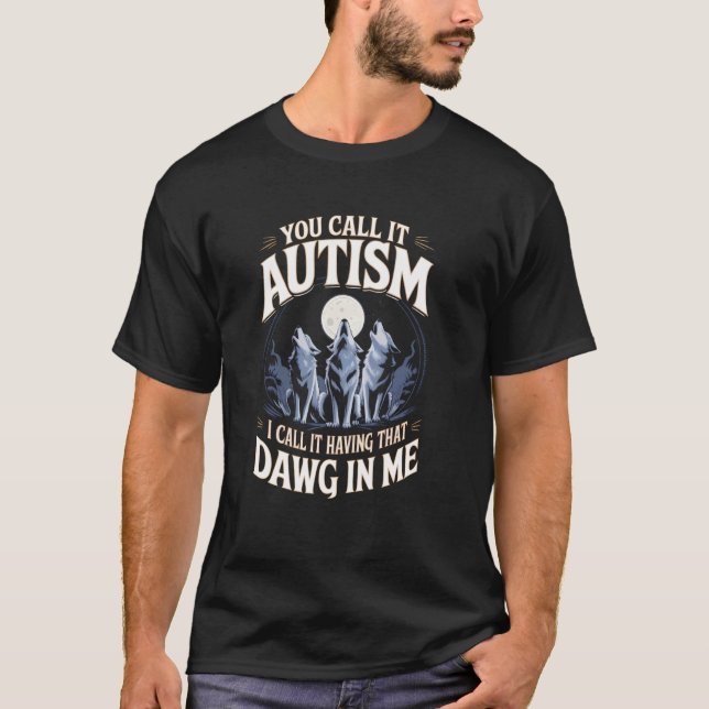 Camiseta Você Chama de Autismo Eu Chamo de Ter aquele Cacho (Frente)