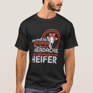 Camiseta Você Cheira a Drama Afaste-se de Mim Vaca Novilha 