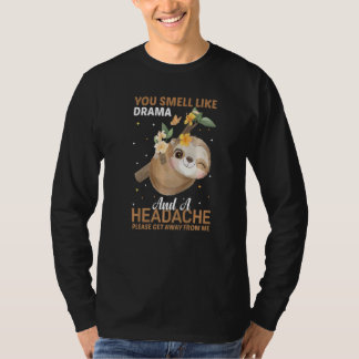 Camiseta Você cheira a Drama e Dor de Cabeça, por favor vá