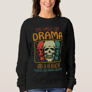Camiseta Você Cheira Como Drama e Dor de Cabeça Por Favor A