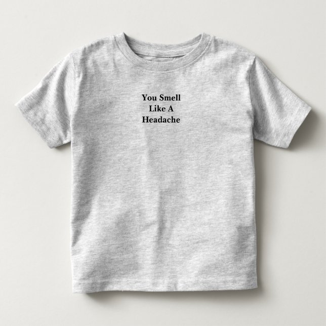 Camiseta Você Cheira Como Uma Dor De Cabeça (Frente)