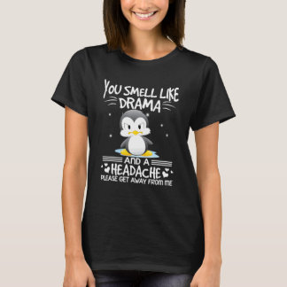 Camiseta Você Cheira Drama E Dor De Cabeça Por Favor Fique 