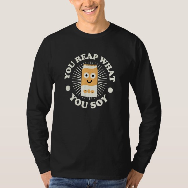 Camiseta Você Colhe O Que Você Soja - Soja Leite (Frente)