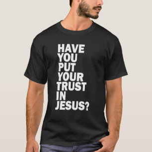 Camiseta Você Colocou Sua Confiança Em Jesus Compartilhe Se