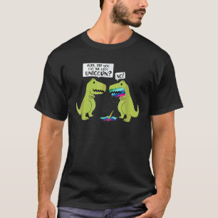 Camiseta Você Comeu O Último Dinossauro Do Unicórnio Para C