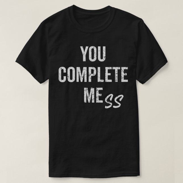 Camiseta VOCÊ COMPLETA MESS Engraçado Slogan Antisocia Sarc (Frente do Design)