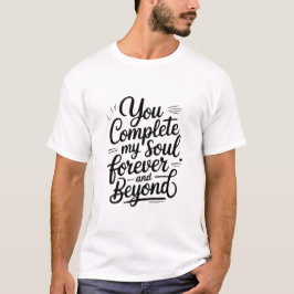 Camiseta Você Completa Minha Alma – Citação de Amor Eterno