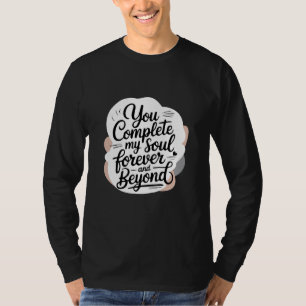 Camiseta Você Completa Minha Alma – Citação de Amor Eterno 