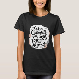 Camiseta Você Completa Minha Alma – Citação de Amor Para Se