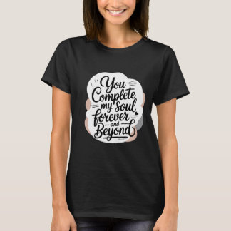 Camiseta Você Completa Minha Alma – Citação de Amor Para Se