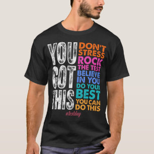 Camiseta Você Consegue Balançar o Teste Aluno Positivo Test