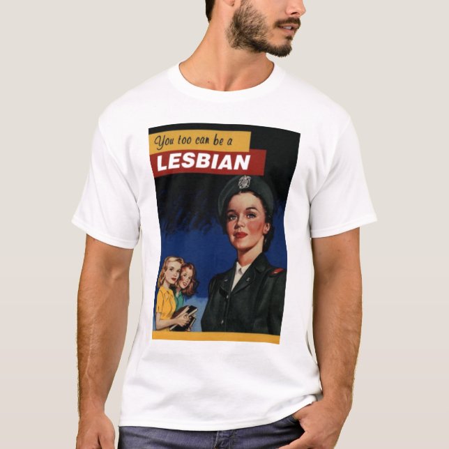 Camiseta Você demasiado pode ser uma lésbica (Frente)