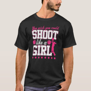 Camiseta Você Deseja Poder Jogar Basquete Como Uma Garota