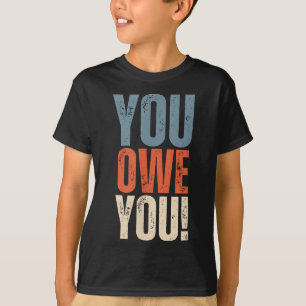 Camiseta Você Deve a Você - Ninguém Deve Nada a Você - Moti