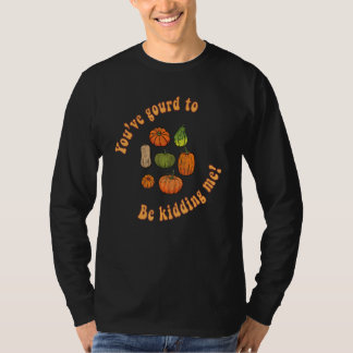 Camiseta Você Deve Estar Brincando Comigo  Abóbora Colheita